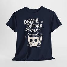 Cargar imagen en el visor de la galería, Death Before Decaf Coffee T-Shirt — Funny Coffee Lover Tee