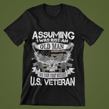 Cargar imagen en el visor de la galería, Assuming I Was Just An Old Man...Veteran T-Shirt - Premium TShirts & More