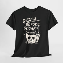 Cargar imagen en el visor de la galería, Death Before Decaf Coffee T-Shirt — Funny Coffee Lover Tee
