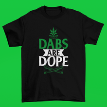 Load image into Gallery viewer, The Dabs Are Dope Shirt/Hoody - Premium TShirts &amp; More

