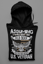 Load image into Gallery viewer, Assuming I Was Just An Old Man... Veteran Hoody
