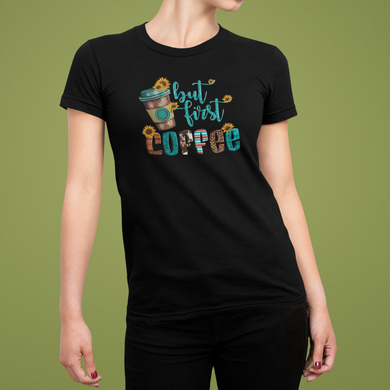 But First Coffee T-Shirt - Premium TShirts & More