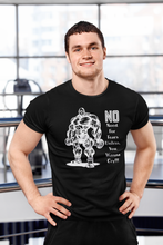 Load image into Gallery viewer, No Need For Tears Unless You Wanna Cry Gym T-Shirt

