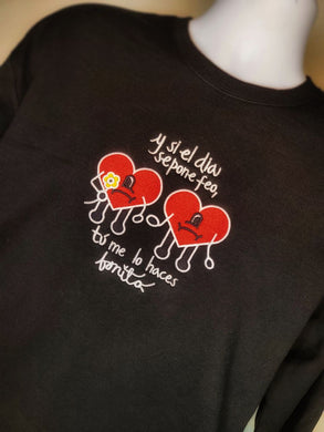 Y Si El Dia Se Pone Feo Crewneck Sweatshirt
